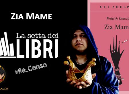 @Re_Censo #302 Zia Mame | #LASETTADEILIBRI @Re_Censo #302 Zia Mame | #LASETTADEILIBRI