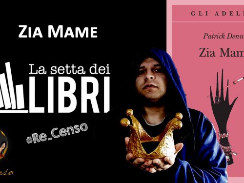 @Re_Censo #302 Zia Mame | #LASETTADEILIBRI