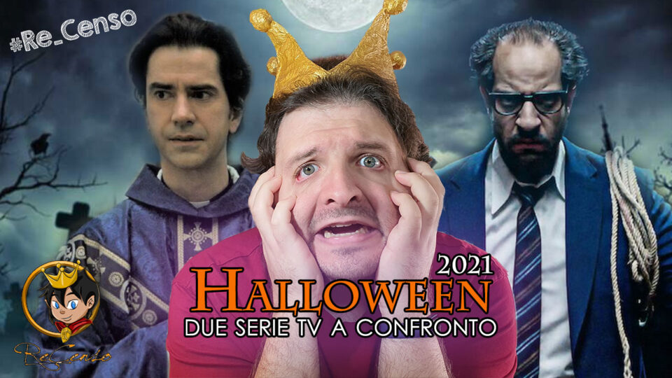 @Re_Censo #464 Speciale HALLOWEEN 2021 - Due serie-tv a confronto!