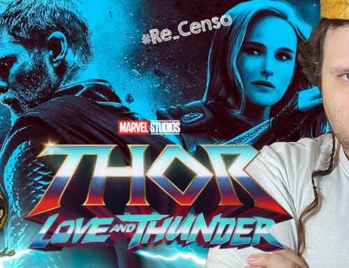@Re_Censo #562 THOR: Love and Thunder – MA CE LA FA!?